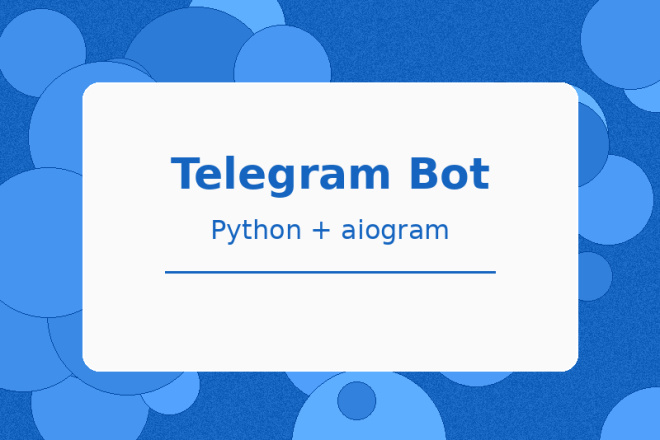 Разработаю Telegram-бота на Python - aiogram за 500 руб., исполнитель ...